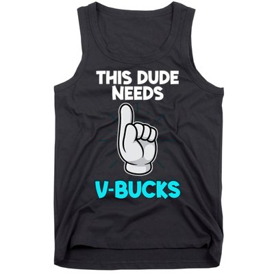 This Dude Needs V Bucks Funny Tank Top