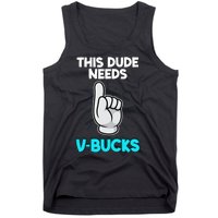 This Dude Needs V Bucks Funny Tank Top