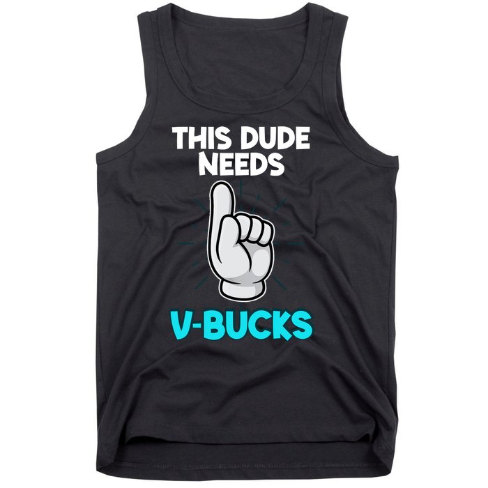 This Dude Needs V Bucks Funny Tank Top