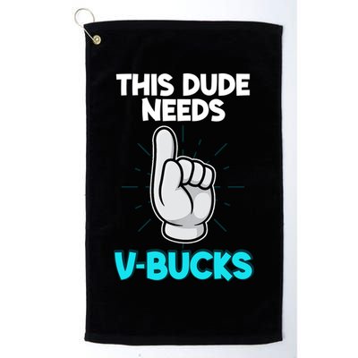 This Dude Needs V Bucks Funny Golf Towel