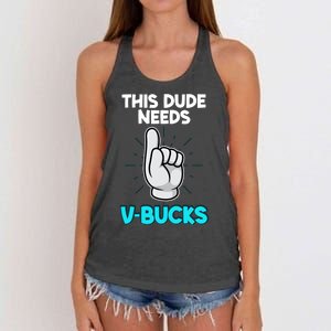 This Dude Needs V Bucks Funny Women's Knotted Racerback Tank