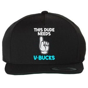 This Dude Needs V Bucks Funny Wool Snapback Cap