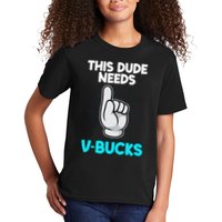 This Dude Needs V Bucks Funny Kids T-Shirt