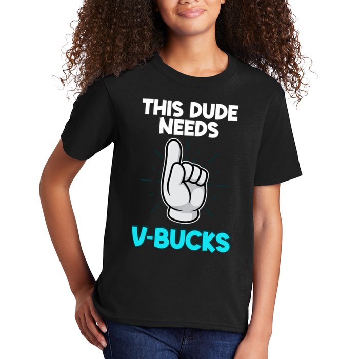 This Dude Needs V Bucks Funny Kids T-Shirt