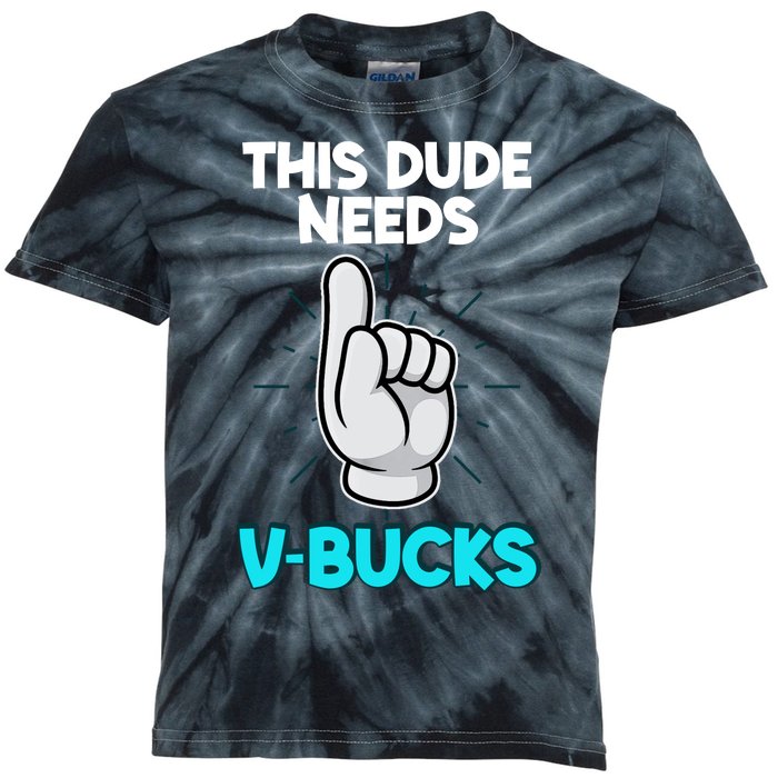 This Dude Needs V Bucks Funny Kids Tie-Dye T-Shirt