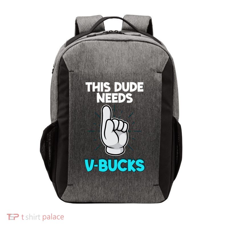 This Dude Needs V Bucks Funny Vector Backpack