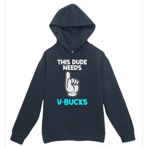 This Dude Needs V Bucks Funny Urban Pullover Hoodie