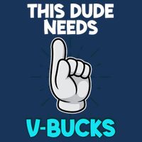 This Dude Needs V Bucks Funny Infant Baby Jersey Bodysuit