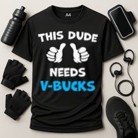 This Dude Needs Vbucks Will Work Cooling Performance Crew T-Shirt