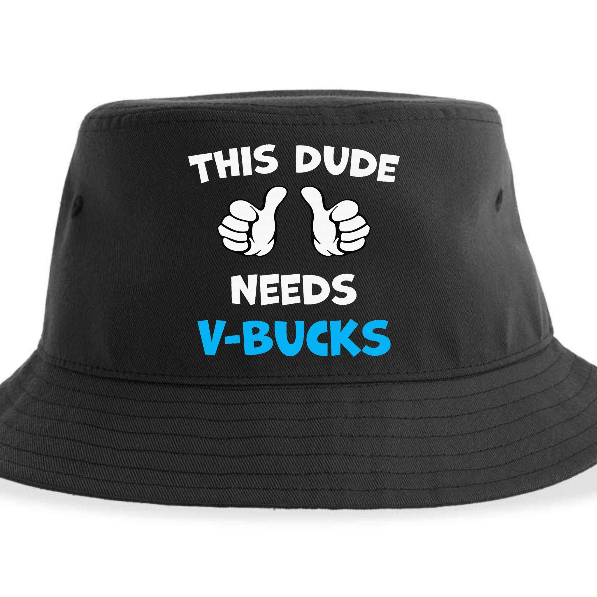 This Dude Needs Vbucks Will Work Sustainable Bucket Hat