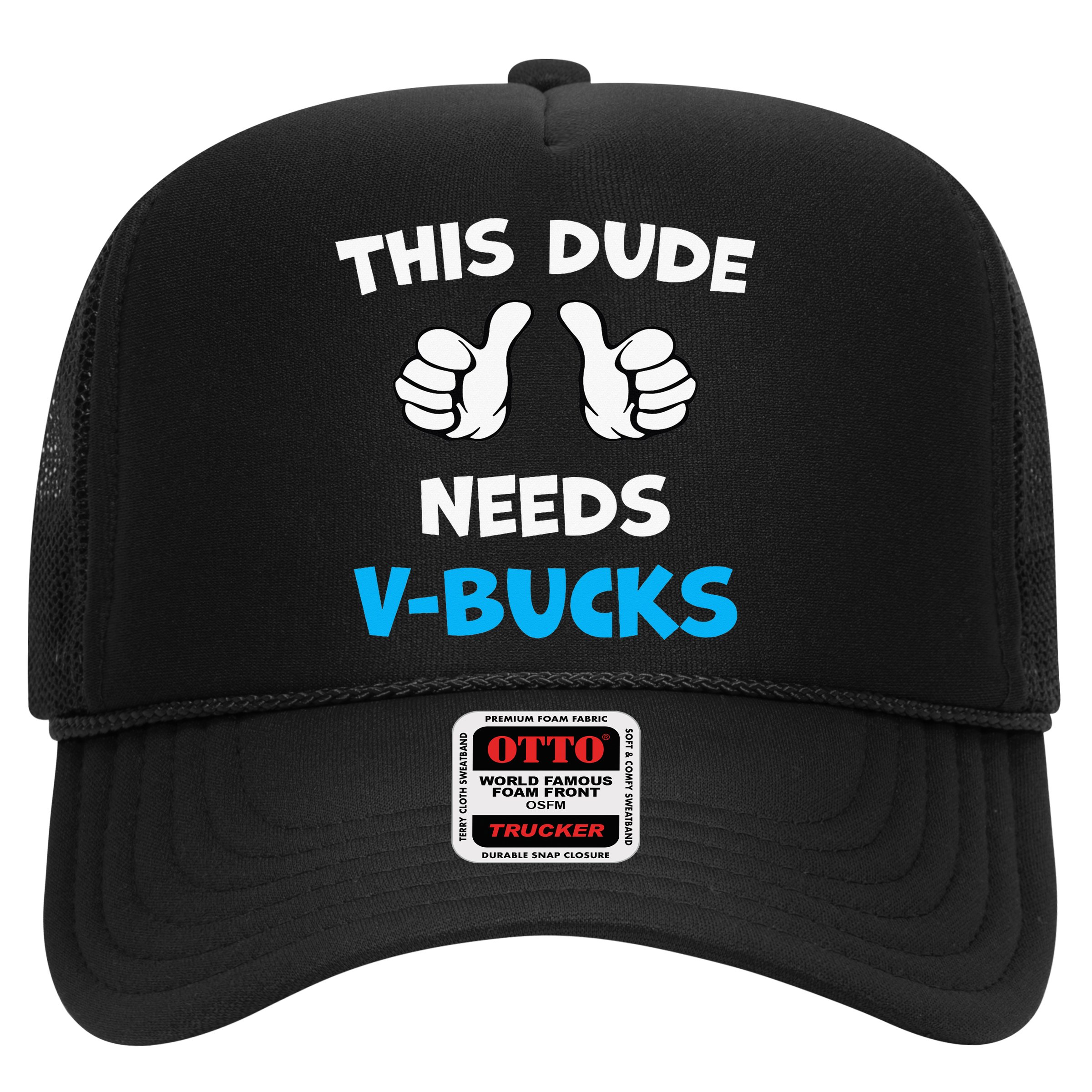 This Dude Needs Vbucks Will Work Hat