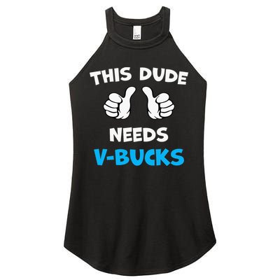 This Dude Needs Vbucks Will Work Women's Perfect Tri Rocker Tank