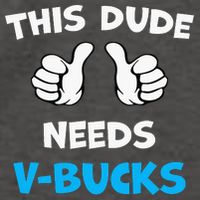 This Dude Needs Vbucks Will Work Vector Backpack