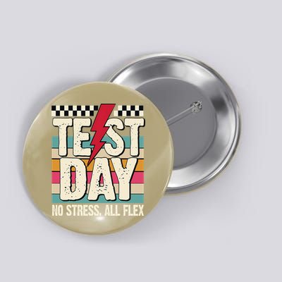 Test Day No Stress All Flex Funny Motivational Testing Day Button