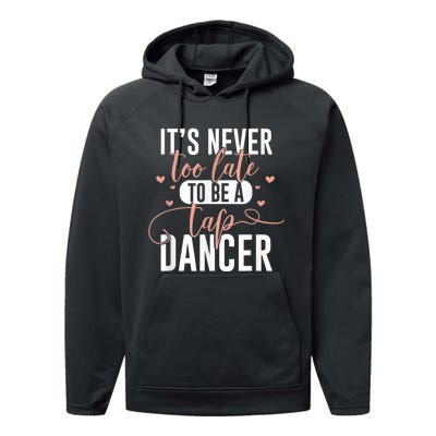 Tap Dance Never Too Late Tap Dancer Outfit Funny Tap Dance Performance Fleece Hoodie