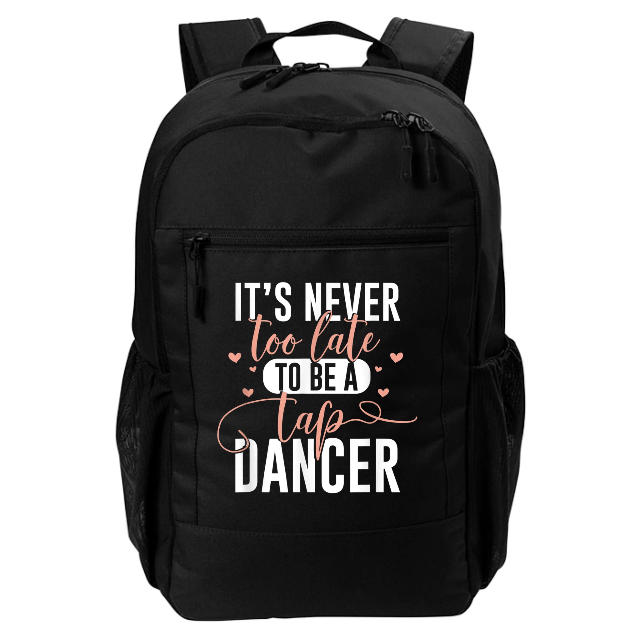 Tap Dance Never Too Late Tap Dancer Outfit Funny Tap Dance Backpack
