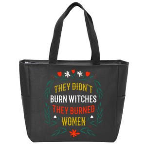 They Did Not Burn Witches They Burn Zip Tote Bag