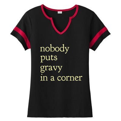 Thanksgiving Dinner Nobody Puts Gravy In A Corner Ladies Halftime Notch Neck Tee