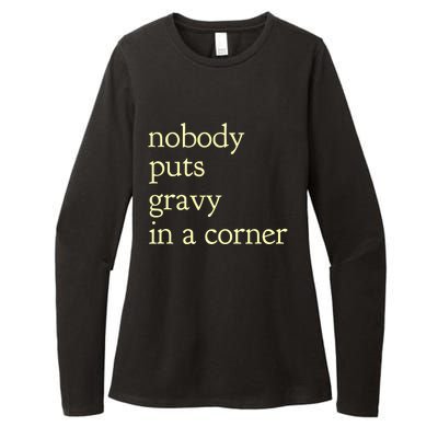 Thanksgiving Dinner Nobody Puts Gravy In A Corner Womens CVC Long Sleeve Shirt