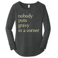 Thanksgiving Dinner Nobody Puts Gravy In A Corner Women's Perfect Tri Tunic Long Sleeve Shirt