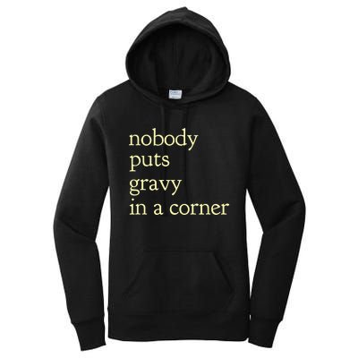 Thanksgiving Dinner Nobody Puts Gravy In A Corner Women's Pullover Hoodie