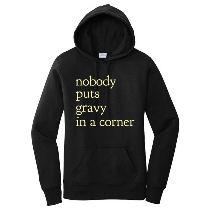 Thanksgiving Dinner Nobody Puts Gravy In A Corner Women's Pullover Hoodie