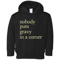 Thanksgiving Dinner Nobody Puts Gravy In A Corner Toddler Hoodie