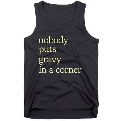 Thanksgiving Dinner Nobody Puts Gravy In A Corner Tank Top