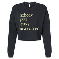 Thanksgiving Dinner Nobody Puts Gravy In A Corner Cropped Pullover Crew