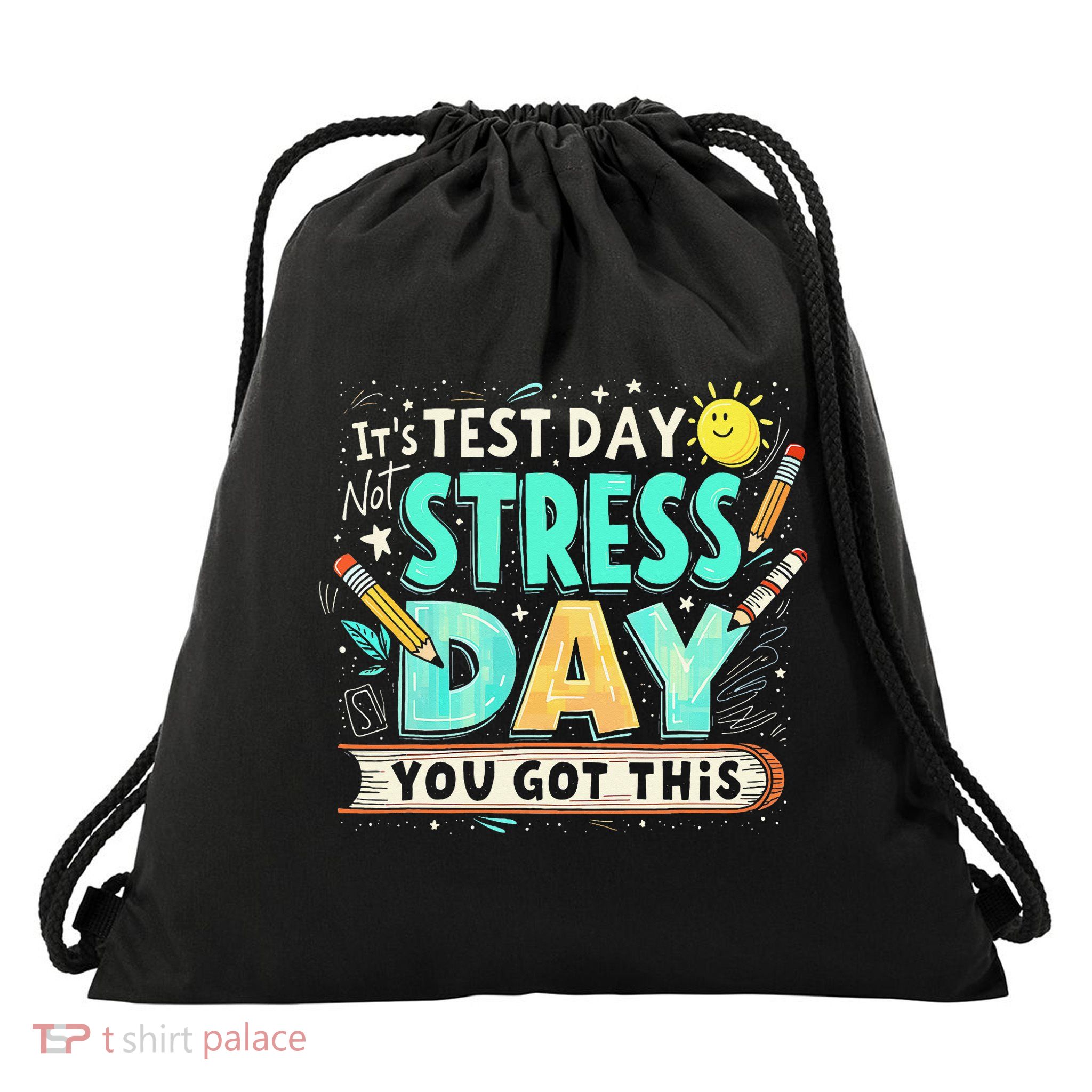Test Day Not Stress Day Teacher Student You Got This Funny Drawstring Bag
