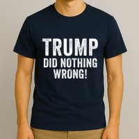 Trump Did Nothing Wrong Trump 2024 Red Wave Trump Was Right About Everything T-Shirt