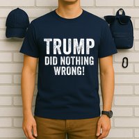Trump Did Nothing Wrong Trump 2024 Red Wave Trump Was Right About Everything T-Shirt