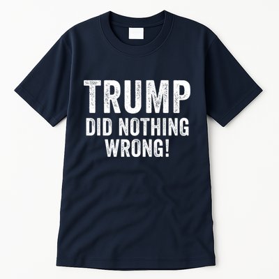Trump Did Nothing Wrong Trump 2024 Red Wave Trump Was Right About Everything Tall T-Shirt