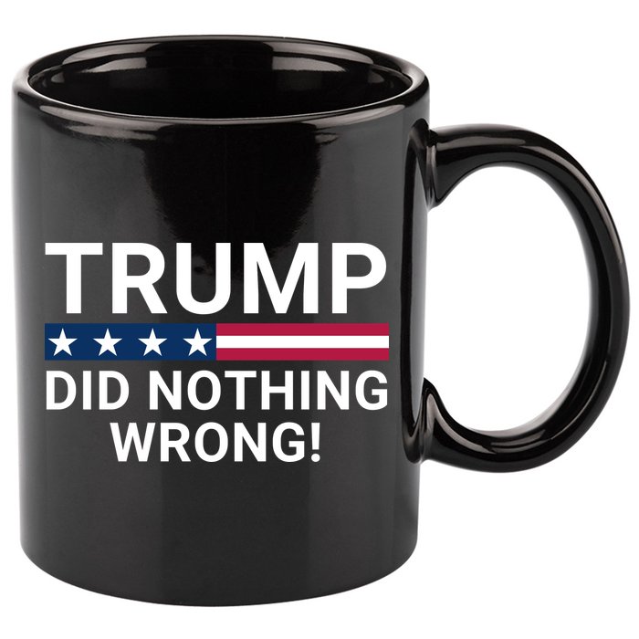 Trump Did Nothing Wrong Red Wave Trump 2024 Trump Was Right About Everything 11oz C Handle Ceramic Mug