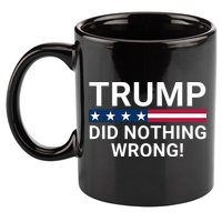 Trump Did Nothing Wrong Red Wave Trump 2024 Trump Was Right About Everything 11oz C Handle Ceramic Mug
