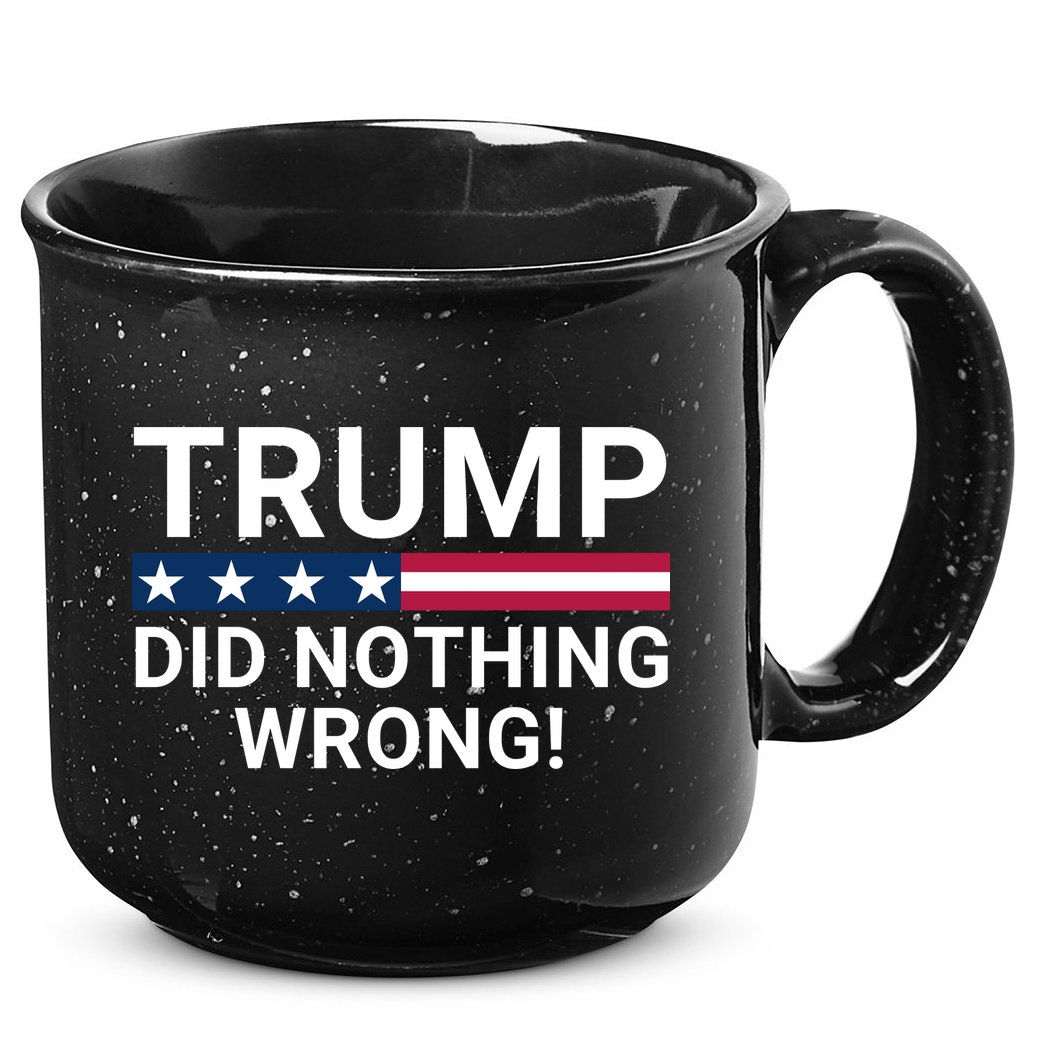 Trump Did Nothing Wrong Red Wave Trump 2024 Trump Was Right About Everything 15oz Campfire Ceramic Mug
