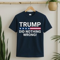 Trump Did Nothing Wrong Red Wave Trump 2024 Trump Was Right About Everything T-Shirt