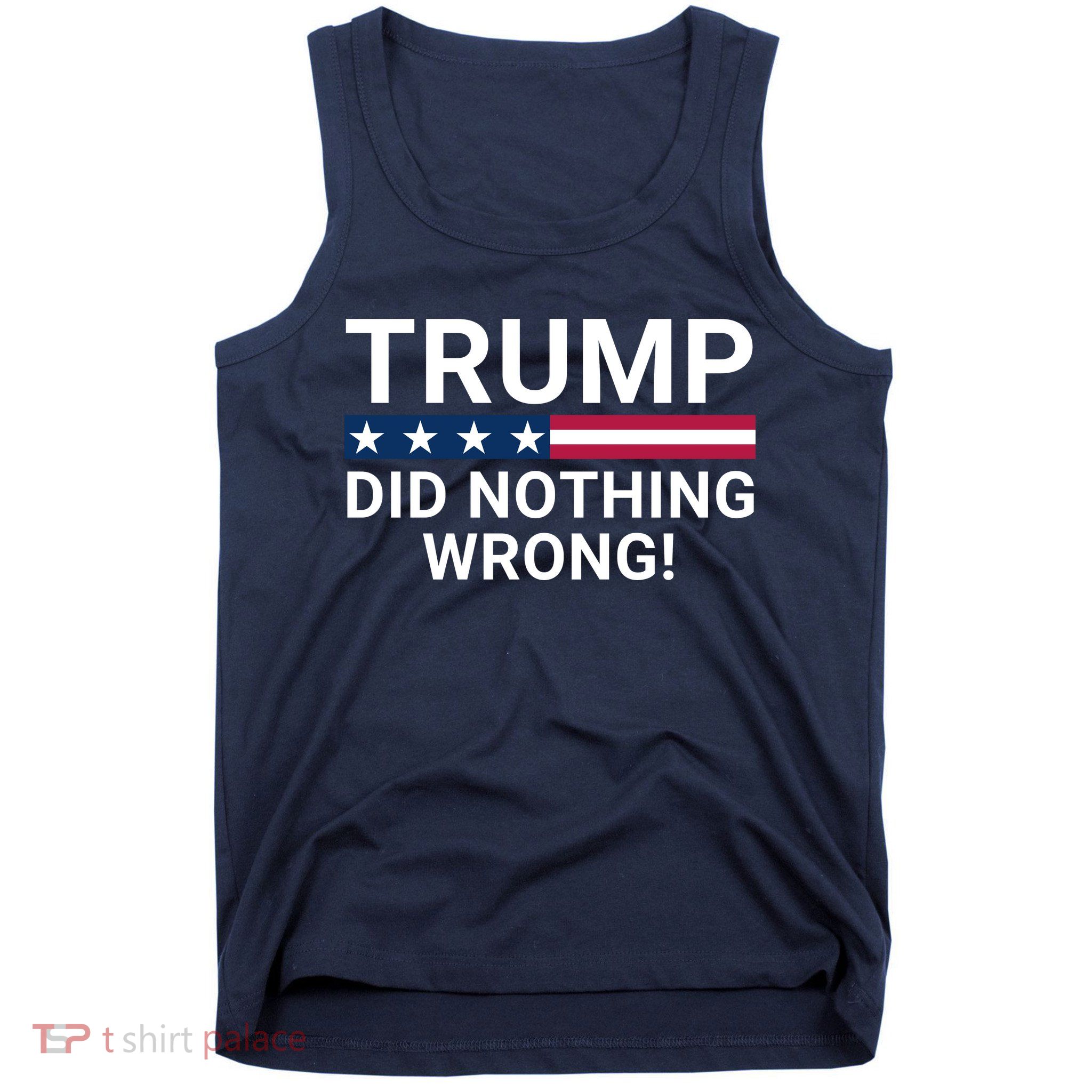 Trump Did Nothing Wrong Red Wave Trump 2024 Trump Was Right About Everything Tank Top