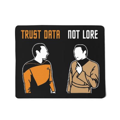 Trust Data Not Lore Mousepad