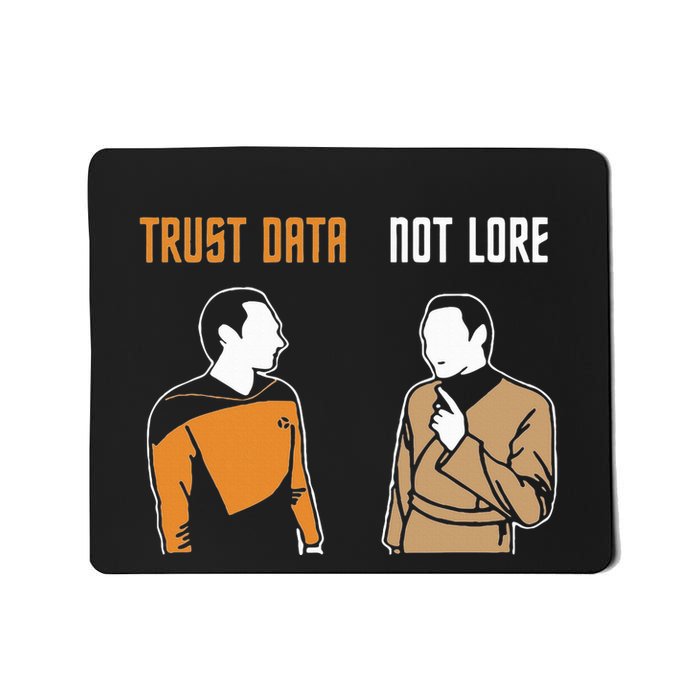 Trust Data Not Lore Mousepad