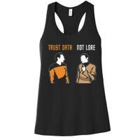 Trust Data Not Lore Women's Racerback Tank