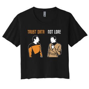 Trust Data Not Lore Women's Crop Top Tee