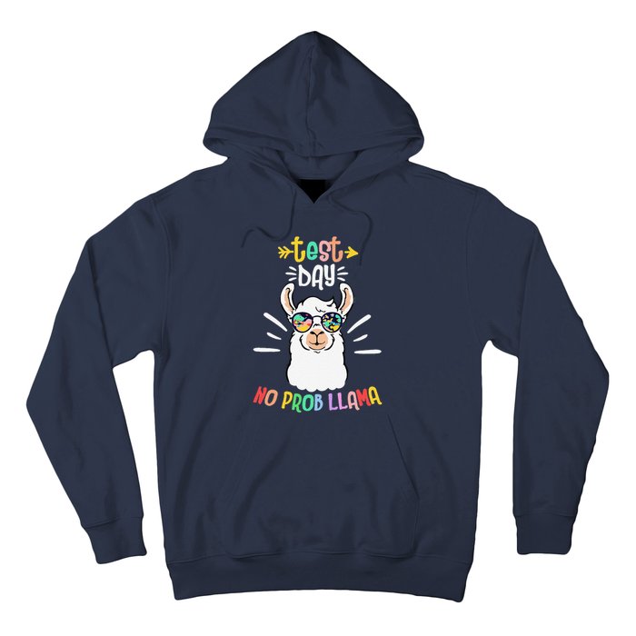 Test Day No Prob Llama Cute Test Day For Teachers Students Hoodie