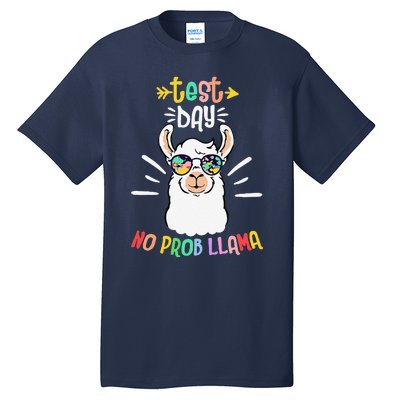 Test Day No Prob Llama Cute Test Day For Teachers Students Tall T-Shirt