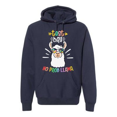 Test Day No Prob Llama Cute Test Day For Teachers Students Premium Hoodie