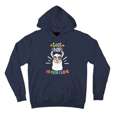 Test Day No Prob Llama Cute Test Day For Teachers Students Tall Hoodie