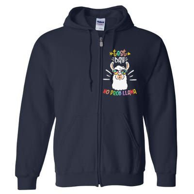 Test Day No Prob Llama Cute Test Day For Teachers Students Full Zip Hoodie