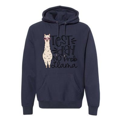 Test Day No Prob Llama Teacher Testing Day Premium Hoodie