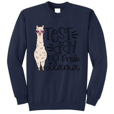 Test Day No Prob Llama Teacher Testing Day Tall Sweatshirt