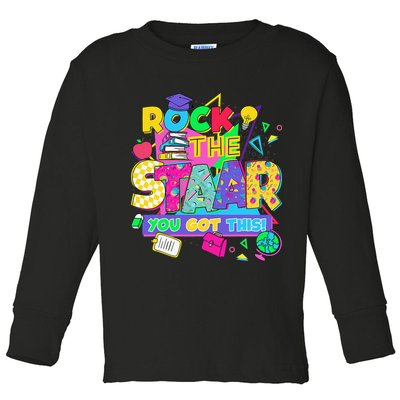 Test Day New- Rock The Test Teacher Testing Day You Got Toddler Long Sleeve Shirt